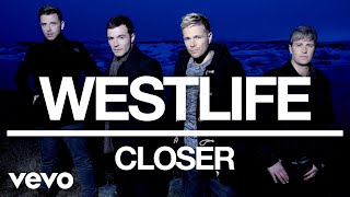 Westlife - Closer (Official Audio)