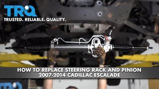 How To Replace Steering Rack & Pinion 2007-2014 Cadillac Escalade