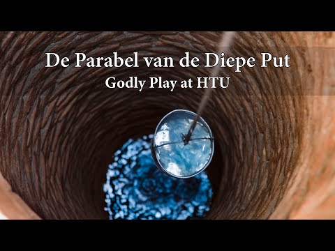 Godly Play at HTU - De Parabel van de Diepe Put - 27 juni 2021
