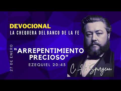 Devocional de Charles Spurgeon - 27 de enero - "Arrepentimiento precioso".
