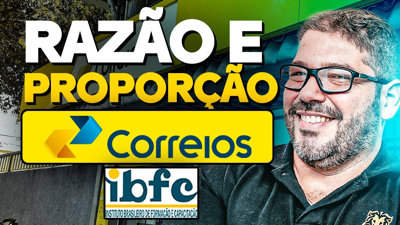 Concurso dos Correios - Matemática da Banca IBFC - Aula: Razão e Proporção