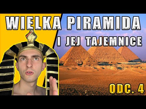 Złoty Wiek Egiptu - Wielka Piramida Cheopsa, 1 z 7 Cudów Świata Antycznego i jego tajemnice - odc. 4
