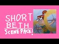 SHORT BETH SCENE PACK! (My first one so sry if its not good)