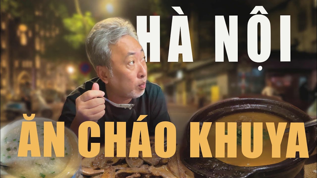 Late Night Congee in Ha Noi with Nguyễn Quang Dũng