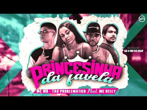 MÚSICA NOVA : PRINCESINHA DA FAVELA - TAÚ PROBLEMÁTICO - MC MB - GS O REI DO BEAT