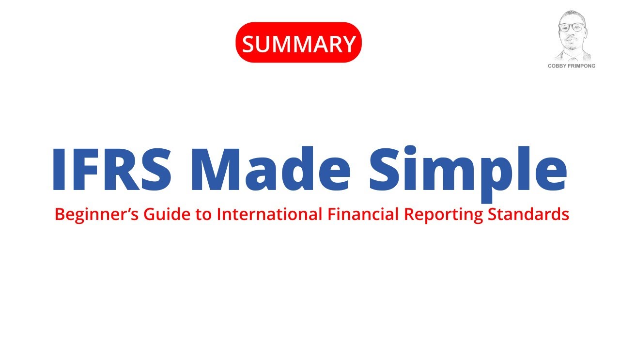 IFRS Made Simple | Beginner’s Guide to International Financial Reporting Standards