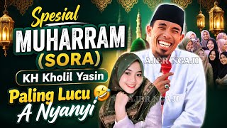 Download lagu Spesial Muharram (Sora)‼️Ceramah Paling Lucu 😂 KH KHOLIL YASIN Terbaru 2026 Lucu Nyanyi mp3