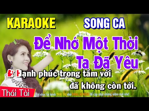 Karaoke Để Nhớ Một Thời Ta Đã Yêu Song Ca - Beat Thái Tài