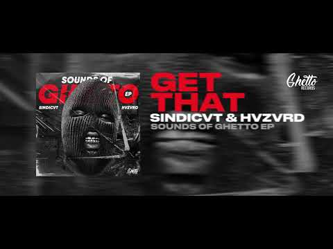 SINDICVT, HVZVRD - GET THAT