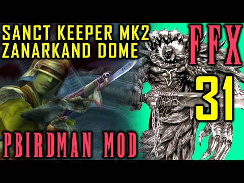 Final Fantasy X - Pbirdman Mod Walkthrough - Part 31 - Sanctuary Keeper Mk II & Zanarkand Dome