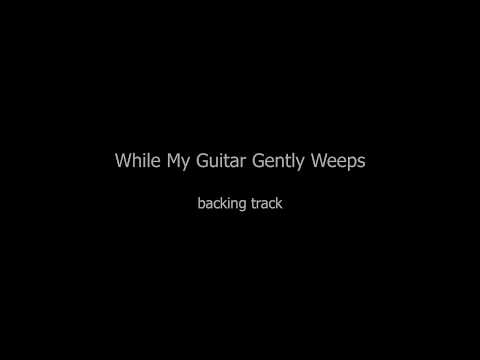 The Beatles - While My Guitar Gently Weeps Backing Track