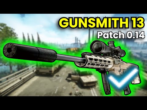 Gunsmith Part 13 - Patch 0.14 Guide | Escape From Tarkov