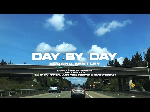 Krasha Bentley -   Day by Day (Official Music Video)