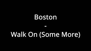 Download lagu Boston - Walk On (Some More) (Lyrics) mp3