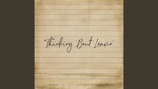 Thinking &#39;Bout Leavin&#39; (feat. Jeanette Wilson)