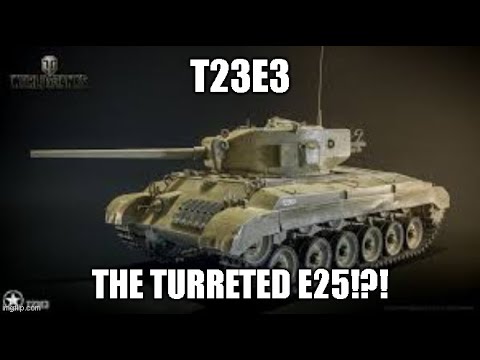 T23E3 The Turreted E25?!? ll Wot Console