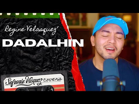 Dadalhin - Regine Velasquez Cover | Sofronio Vasquez