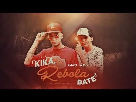 FARO E MC DLL - KIKA, REBOLA BATE - MÚSICA NOVA