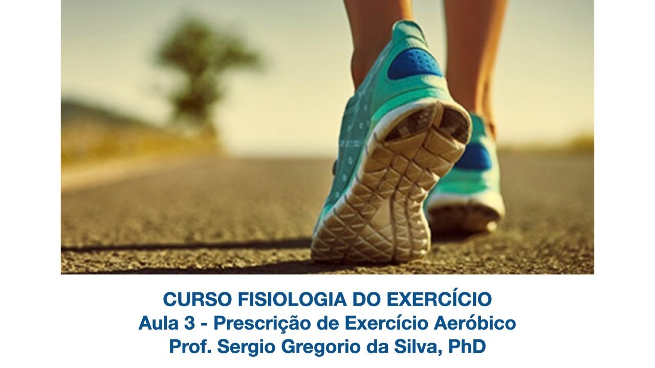 Aula 3 - PRESCRIÇÃO DE EXERCÍCIO AERÓBICO