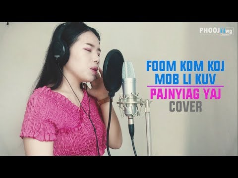 PajNyiag Yaj - Foom Kom Koj Mob Li Kuv (Cover)
