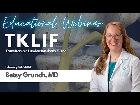 Betsy Grunch, MD Webinar - Transkambin Lumbar Interbody Fusion