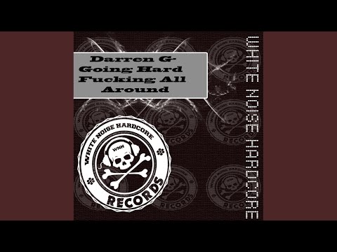 Going Hard Fucking All Around (Original Mix)