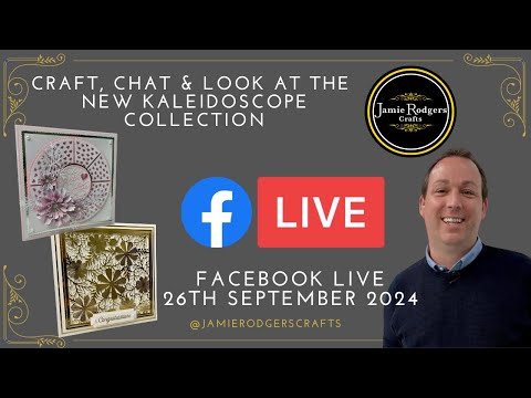 Jamie Rodgers Crafts Facebook LIVE - Kaleidoscope Collection - 26th September 2024