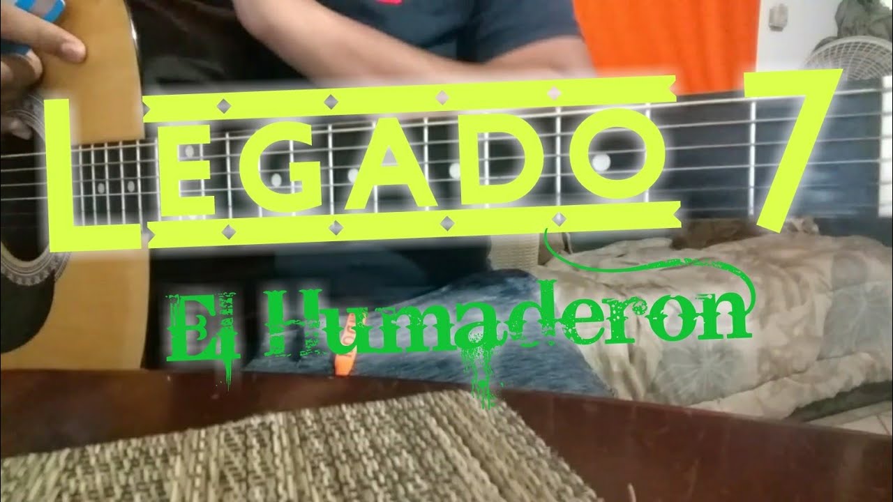 El Humaderon - Legado 7 - TUTORIAL GUITARRA - ACORDES