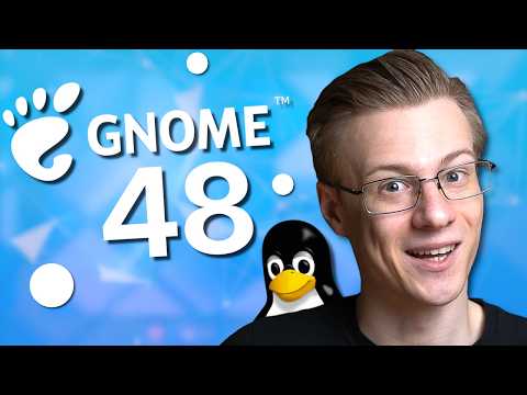 GNOME 48 - The Best Release Yet ...