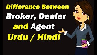 Difference Between Broker, Dealer & Agent ? Urdu / Hindi