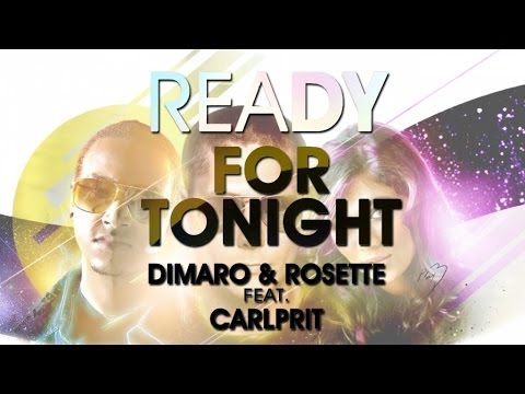 Dimaro & Rosette Feat. Carlprit - Ready for Tonight (Extended Mix)
