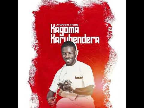 KAGOMA KARUBENDERA BY ATWOOKI RICHIE