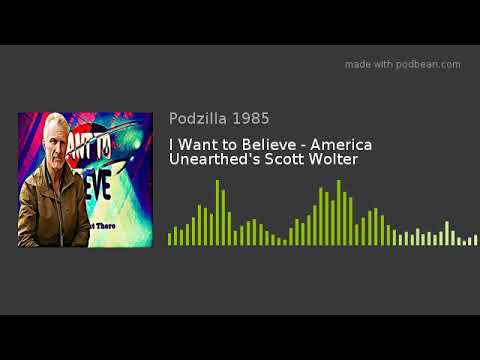 I Want to Believe - America Unearthed's Scott Wolter