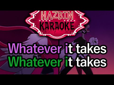 Whatever It Takes - Hazbin Hotel Karaoke