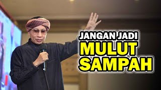 Download lagu Jangan Jadi Mulut Sampah - Buya Yahya mp3