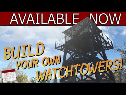 Buildable Fallout 76 Watchtowers is AVAILABLE NOW! A Fallout 4 Mod By TU3SD4Y