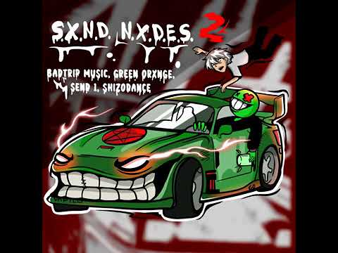 BADTRIP MUSIC, GREEN ORXNGE, SEND 1 & SHIZODANCE - S.X.N.D. N.X.D.E.S. 2