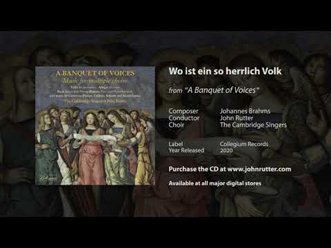Wo ist ein so herrlich Volk - Johannes Brahms, Cambridge Singers, John Rutter
