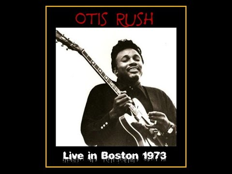 Thumbnail for Otis Rush and his Blues Band - Live in Boston 1973  (Complete Bootleg) by Otis Rush