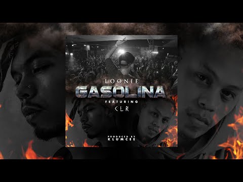 Loonie - "GASOLINA" feat. CLR (Official Lyric Video)