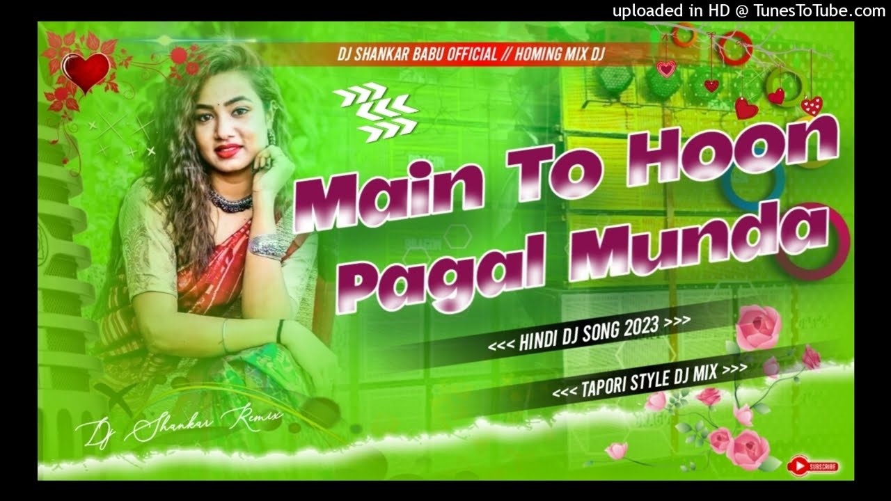 Hindi Dj Song 2023 Dj Remix // Mai To Hoon Pagal Munda // Old Hindi Video Song 2023 -Dj Shankar