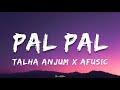 Pal Pal Talha Anjum X Afusic Lyrics