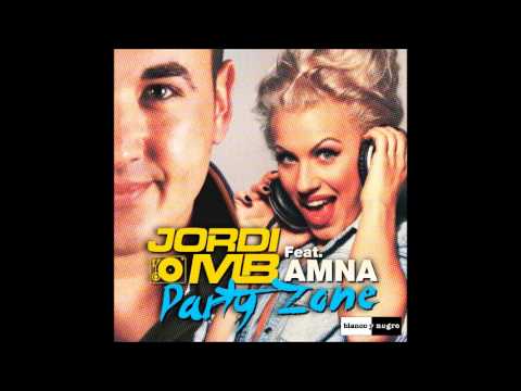 Jordi MB featuring Amna - Party Zone (radio edit) 2014
