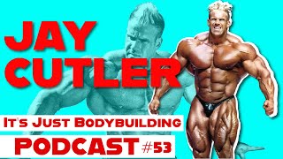 JAY CUTLER w/ DUSTY HANSHAW + RON PARTLOW - IT'S JUST BODYBUILDING PODCAST 53 - IFBB PRO INTERVIEW video