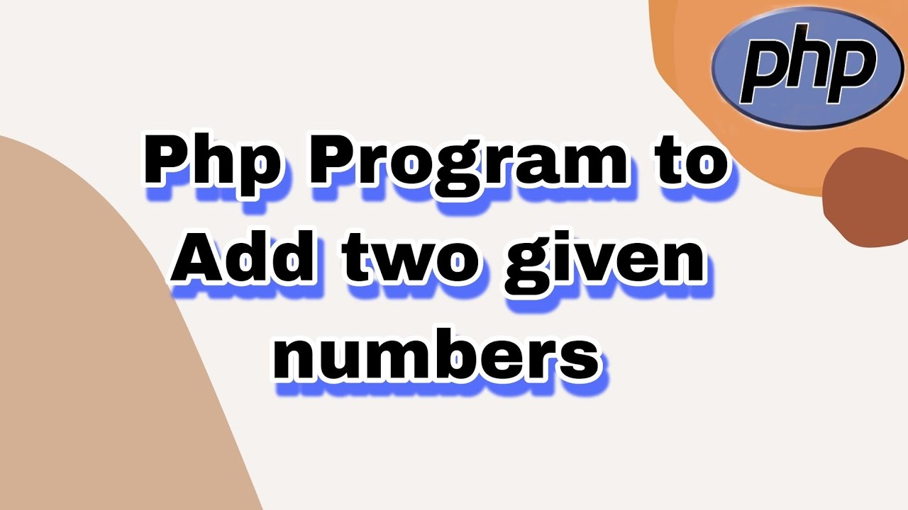 Php Program to Add two given number || Learn php Program || Logic in programming ||