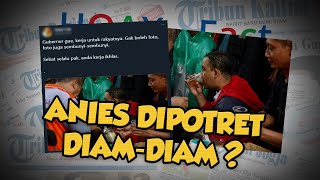 Hoax or Fact: Viral Foto Anies baswedan Dipotret Diam-diam hingga Tak Diliput Media