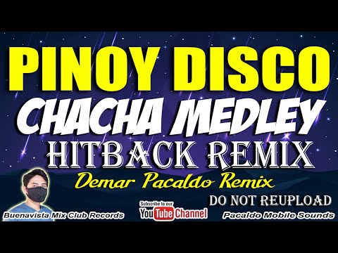 PINOY DISCO MEDLEY REMIX ( DEMAR PACALDO ) HITBACK TAGALOG LOVESONGS CHACHA NONSTOP MEDLEY