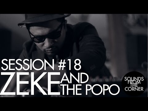 Sounds From The Corner : Session #18 Zeke and The Popo