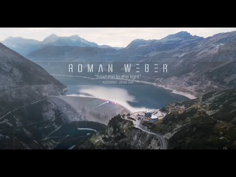 Roman Weber Hold me to the Light - Live from Kölnbreinsperre Malta, Austria
