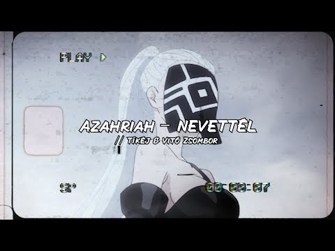 Azahriah x Tíkéj & Vitó Zsombor — NEVETTÉL (slowed + reverb)